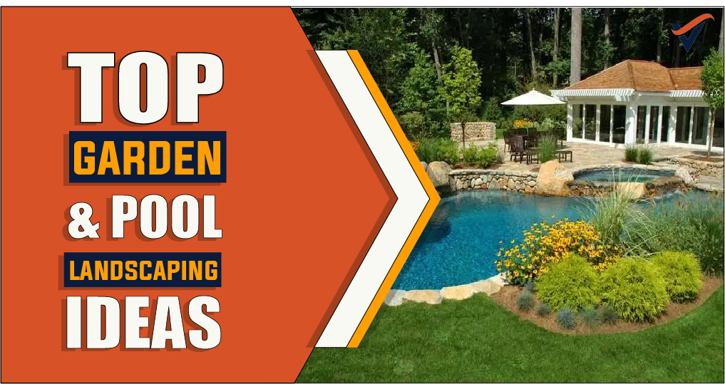 Top Garden and Pool Landscaping Ideas