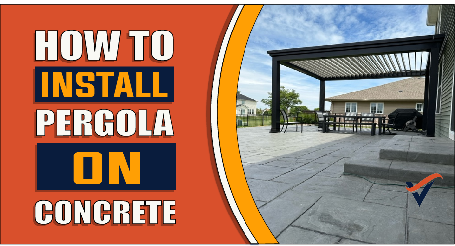 How To Install A Pergola On Concrete